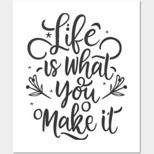 Life Is What You Make It Posters and Art